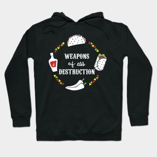 Funny Hot Mexican Food Weapons of Ass Destruction Hoodie